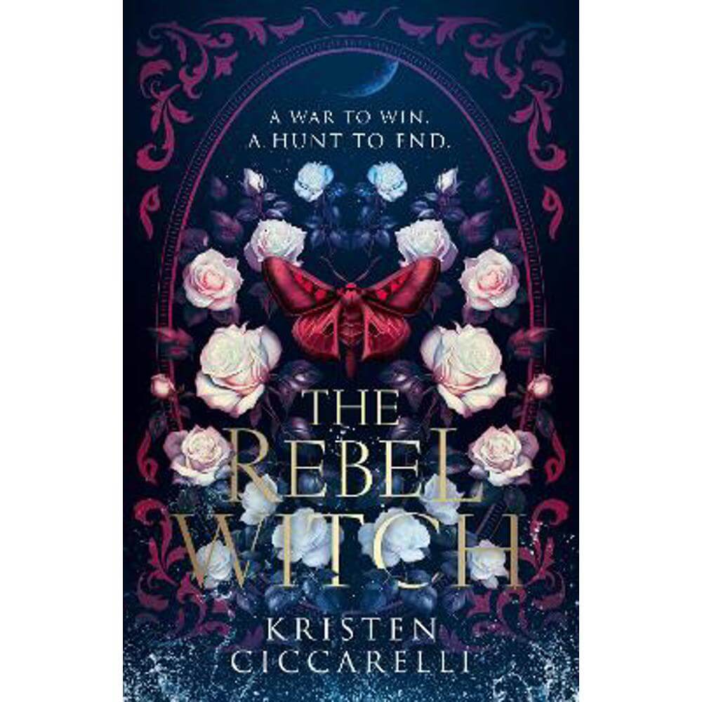 The Rebel Witch (The Crimson Moth, Book 2) (Hardback) - Kristen Ciccarelli